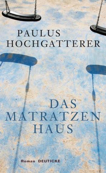 Buchtipp: Das Matratzenhaus von Paulus Hochgatterer